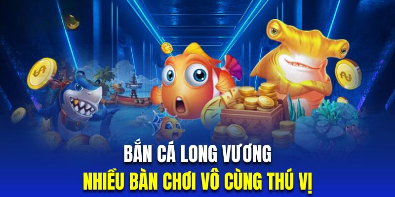 Bắn Cá Long Vương